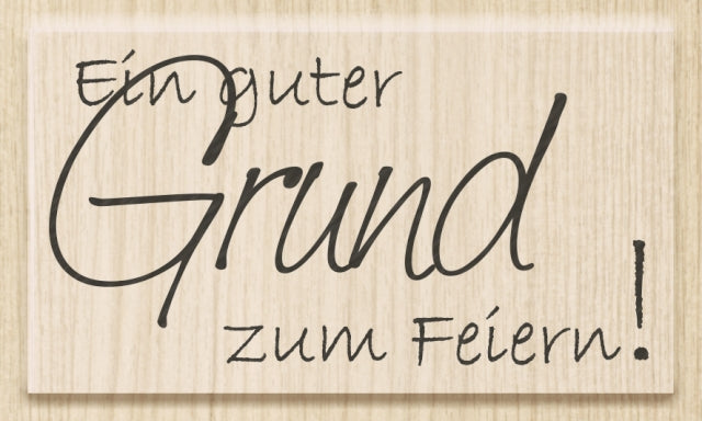 Kautschukstempel Ein guter Grund zum Feiern Holzgriff 6,5 x 3,5 cm