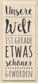 Stempel Welt schöner geworden Motivgröße 7,4x3cm Holzstempel Gummistempel Kautschukstempel Hochzeitsstempel